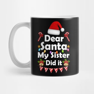 Family Funny Dear Santa My Sister Did It Christmas Pajama Mug